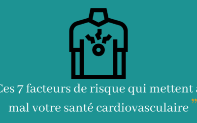 Ces 7 facteurs de risque qui mettent à mal votre santé cardiovasculaire