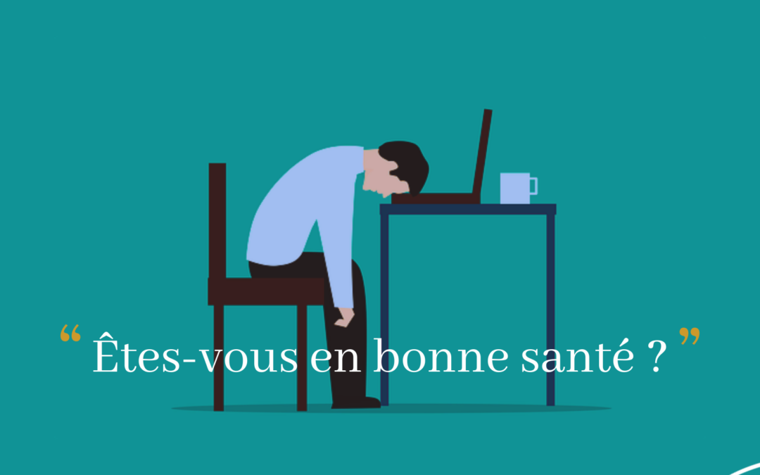 Êtes-vous en bonne santé ?