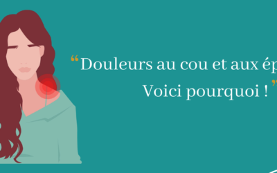 Douleurs au cou, à la nuque et aux épaules ? Douleurs cervicales ? Voici pourquoi !
